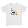 life is better around the campfire Youth Tee