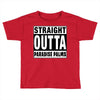 straight outta paradise palms Toddler T-shirt