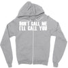 don't call me i'll call you Zipper Hoodie