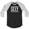 I HATE BEING SEXY 3/4 Sleeve Shirt