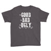 The Bad Ugly Good Youth Tee