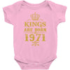 kings are born in 1971 Baby Onesie