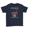 Honor Those Who Place Their Life on the Line so you can Live Yours Youth Tee