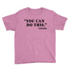 you can do this coffee Youth Tee