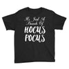 It's Just A Bunch Of Hocus Pocus Youth Tee