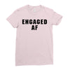 engaged af Ladies Fitted T-Shirt