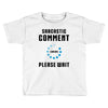 sarcastic comment loading Toddler T-shirt