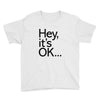 ITS OKAY Youth Tee