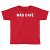 mas cafe Toddler T-shirt