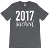 2017 sucked T-Shirt