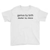genius by birth slacker by choice Youth Tee