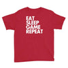 eat sleep game repeat Youth Tee