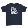 eat sleep game repeat Youth Tee