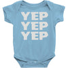 yep yep yep Baby Onesie