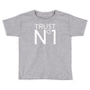 trust no Toddler T-shirt
