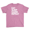 eat sleep game repeat Youth Tee