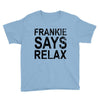 Frankie Says Relax Youth Tee