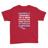 happily married to a man kicking the crap outta stomach cancer Youth Tee