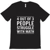 4 out of 3 people struggle with math T-Shirt