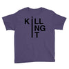 killing it Youth Tee