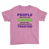 people who don't like anime are not real and should not be trusted Youth Tee