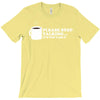 please stop talking it's too early coffee T-Shirt