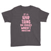 it's a kpop thing you probably wouldn't understand Youth Tee
